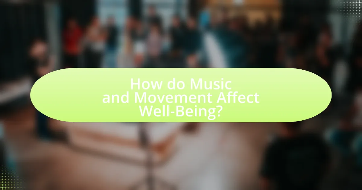 How do Music and Movement Affect Well-Being?