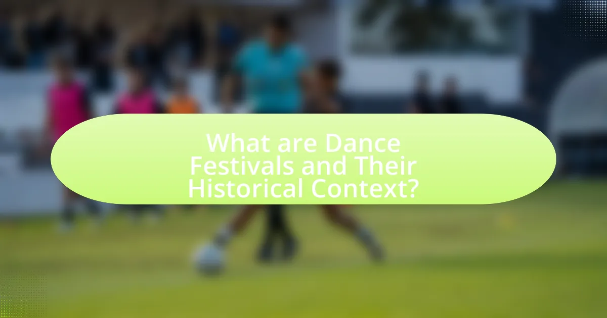 What are Dance Festivals and Their Historical Context?